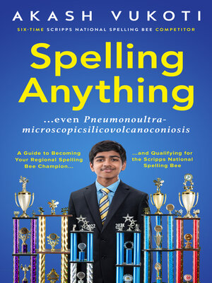 cover image of Spelling Anything (Even Pneumonoultramicroscopicsilicovolcanoconiosis)